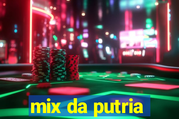 mix da putria